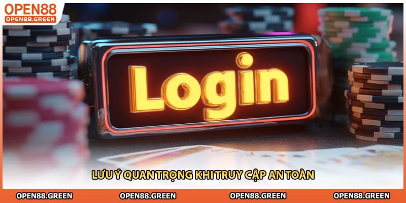 Lưu ý quan trọng khi truy cập an toàn